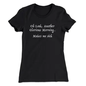Another Glorious Morning Women's T-Shirt