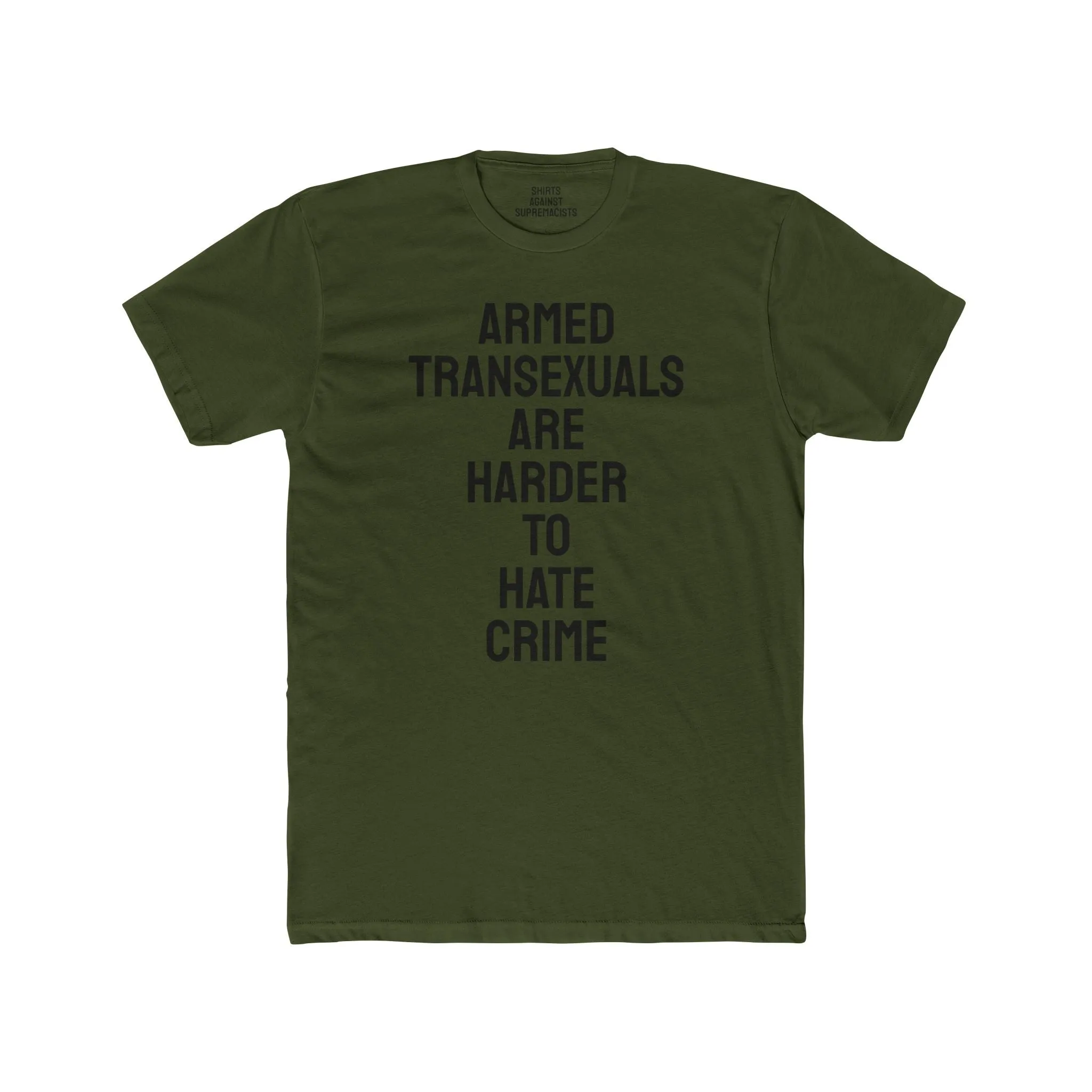 Armed Transexuals Are Harder To Hate Crime - Unisex Cotton Crew Tee