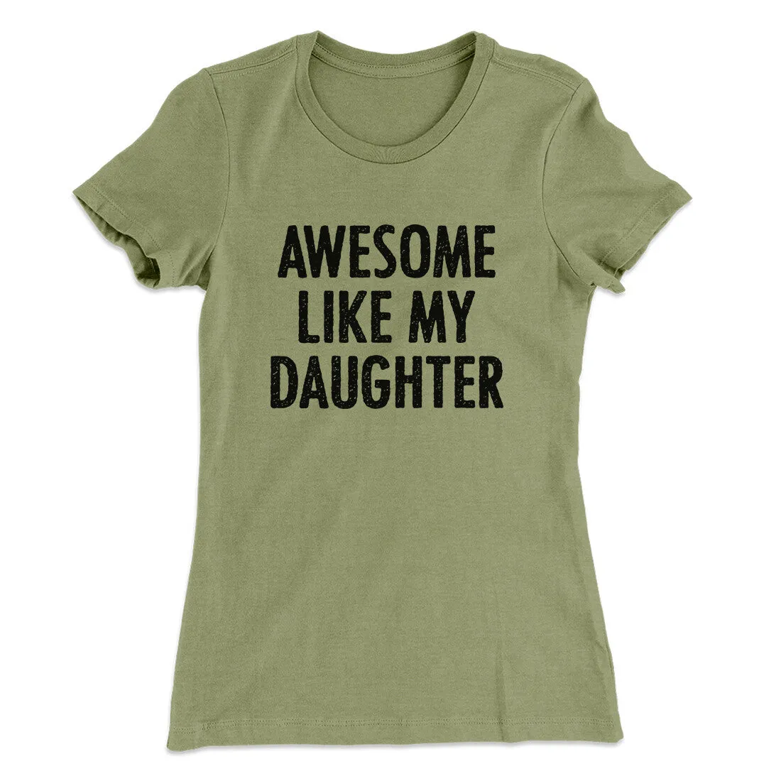 Awesome Like My Daughter Funny Women's T-Shirt