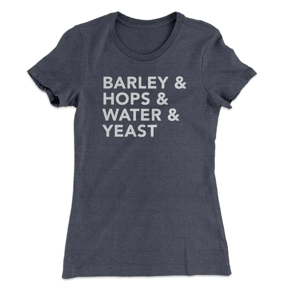 Barley & Hops & Water & Yeast Women's T-Shirt