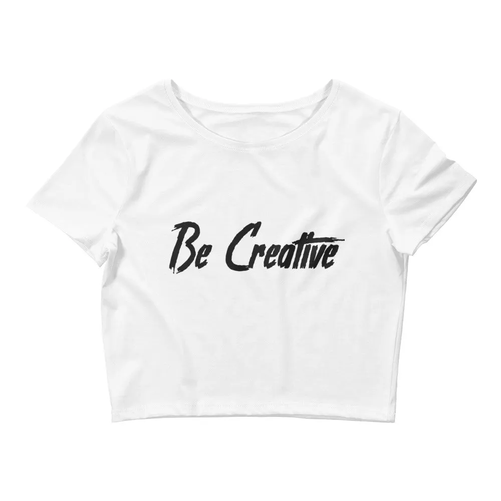 Be Creative - Women’s Crop Tee