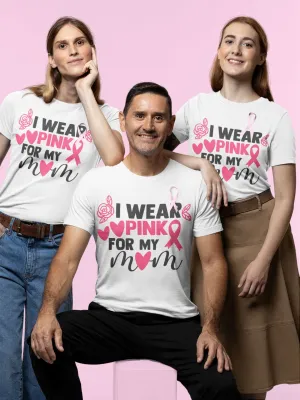 Breast Cancer Awareness Pink for My Mum T-shirt