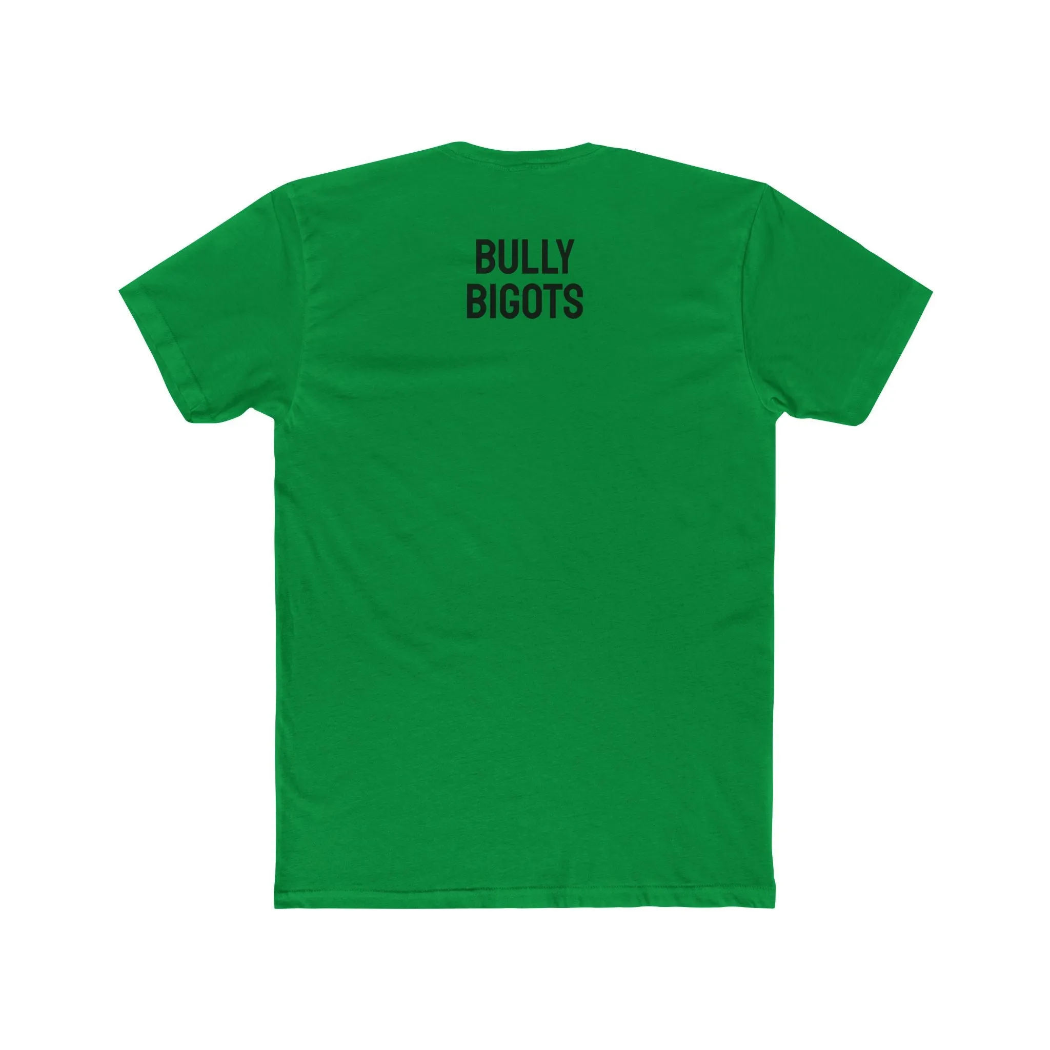 Bully Bigots - Unisex Cotton Crew Tee