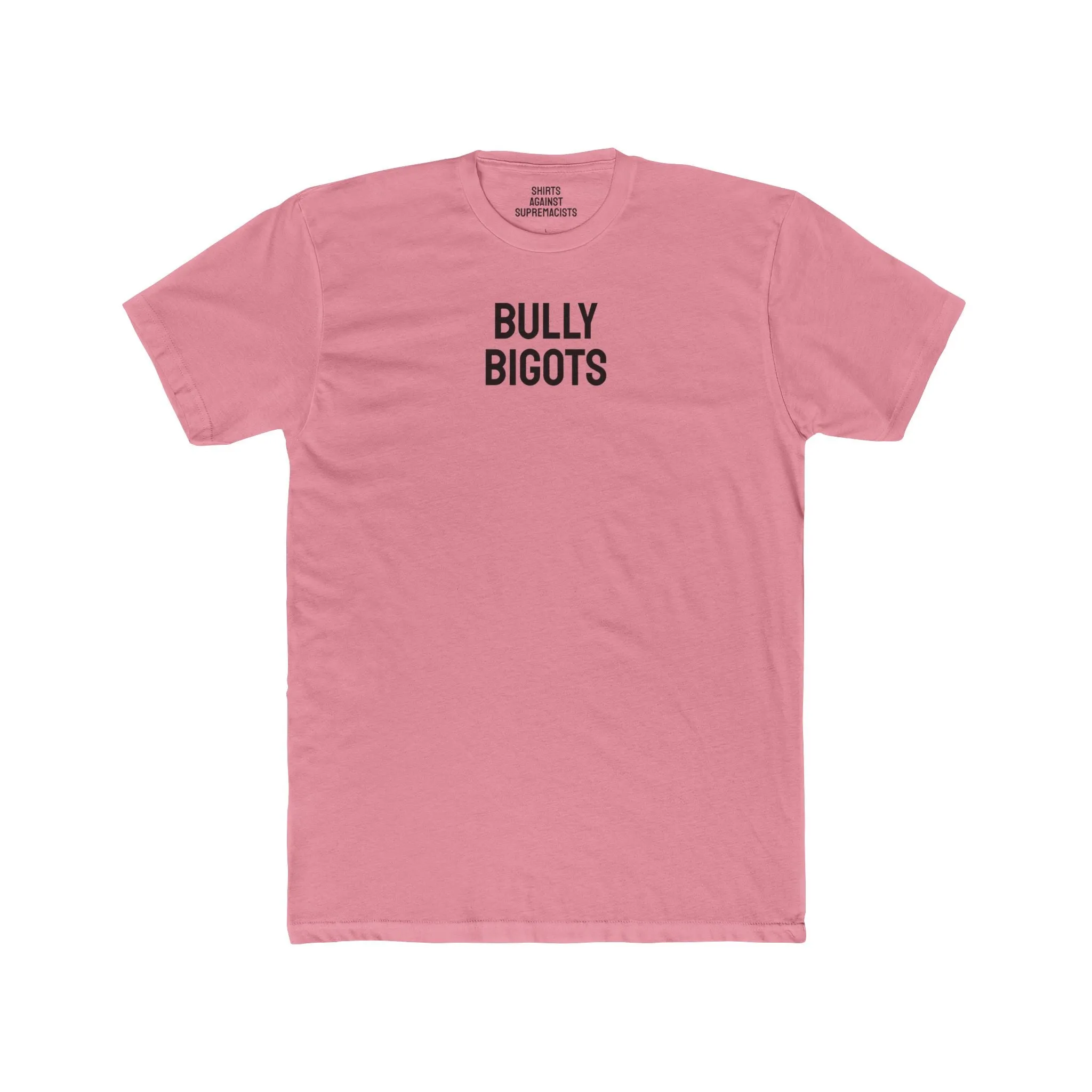 Bully Bigots - Unisex Cotton Crew Tee