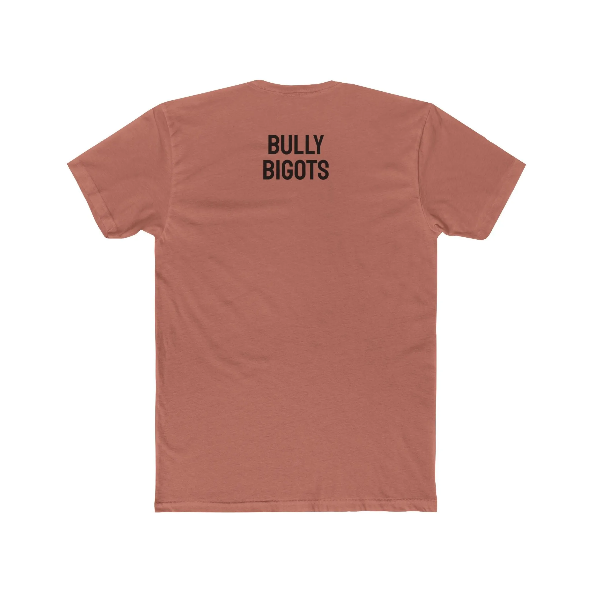 Bully Bigots - Unisex Cotton Crew Tee