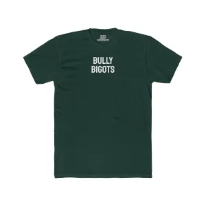 Bully Bigots - Unisex Cotton Crew Tee