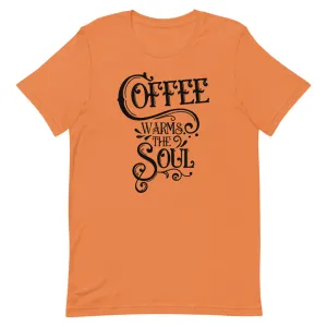 Coffee Warms The Soul T-Shirt