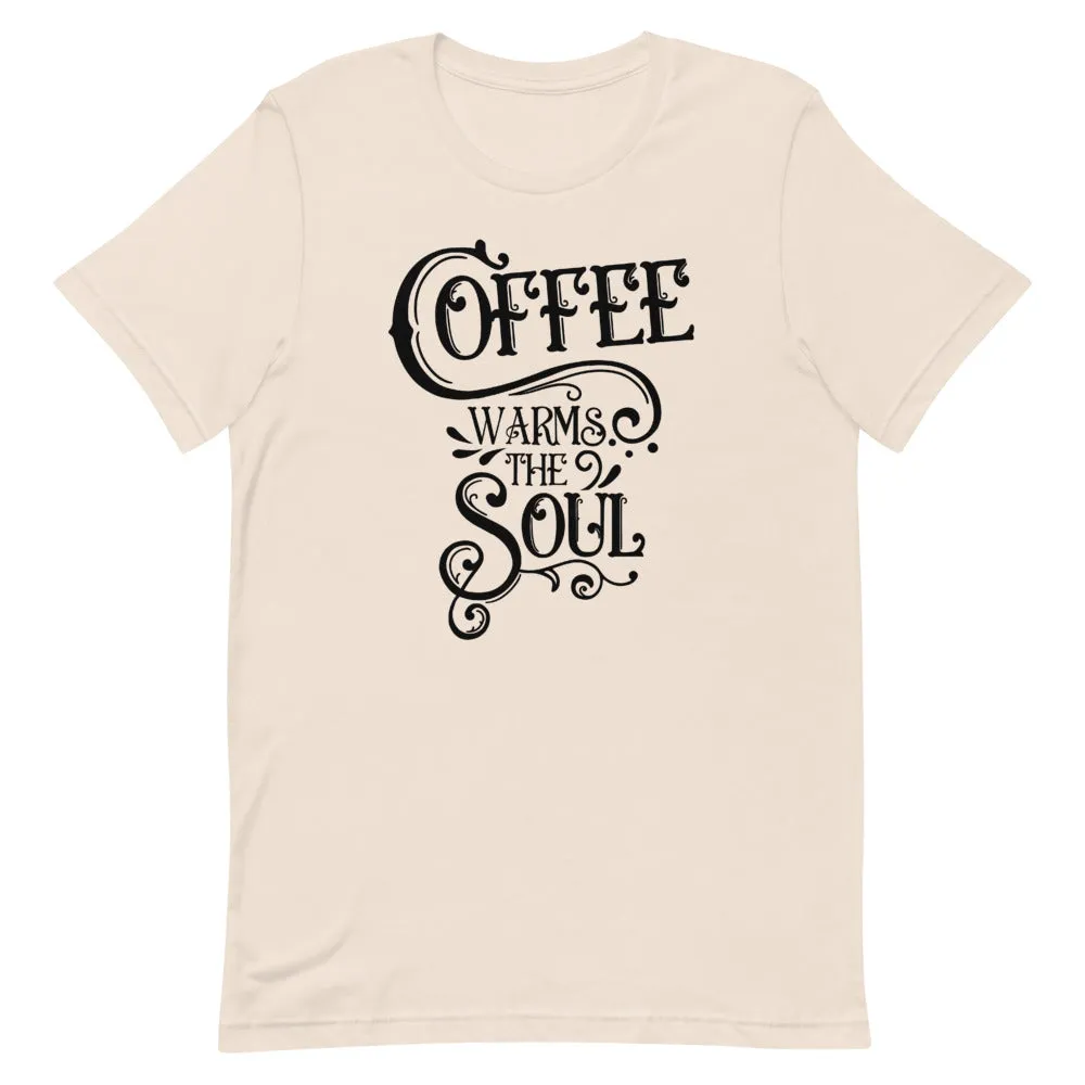 Coffee Warms The Soul T-Shirt