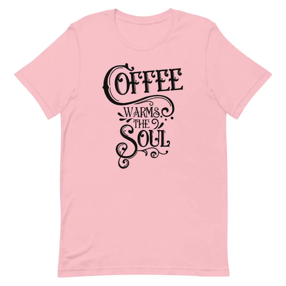 Coffee Warms The Soul T-Shirt