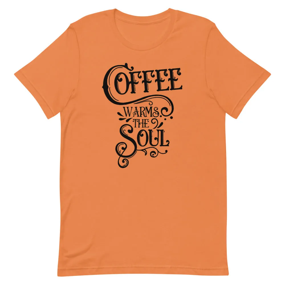 Coffee Warms The Soul T-Shirt