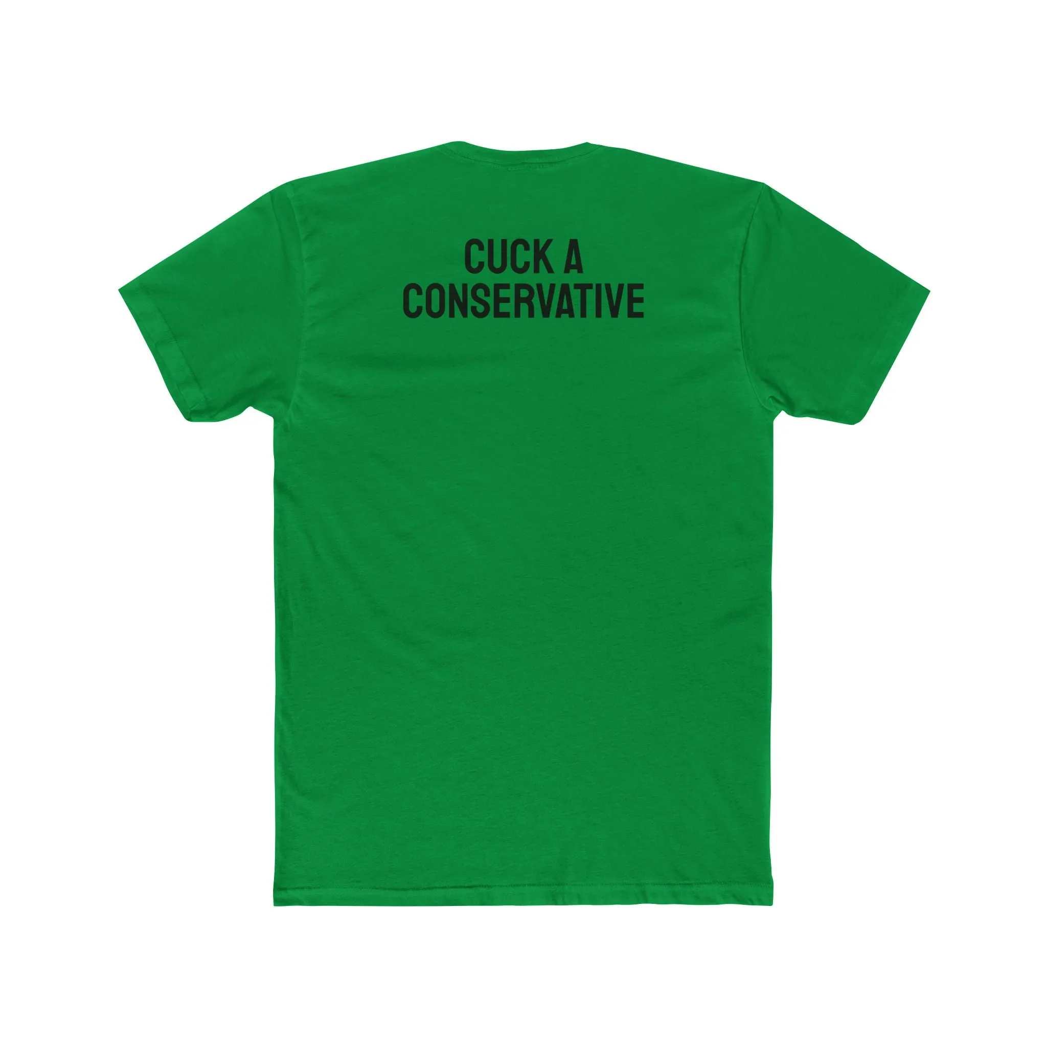 Cuck A Conservative - Unisex Cotton Crew Tee