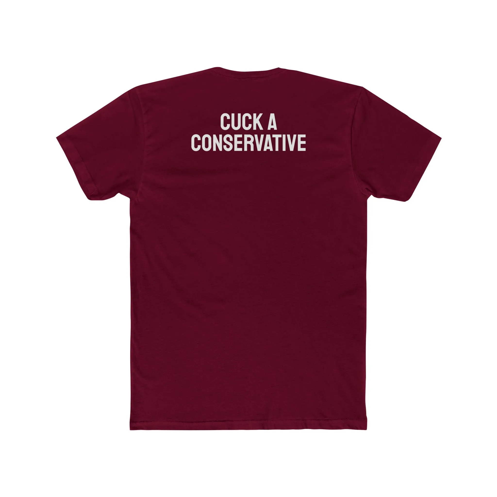 Cuck A Conservative - Unisex Cotton Crew Tee