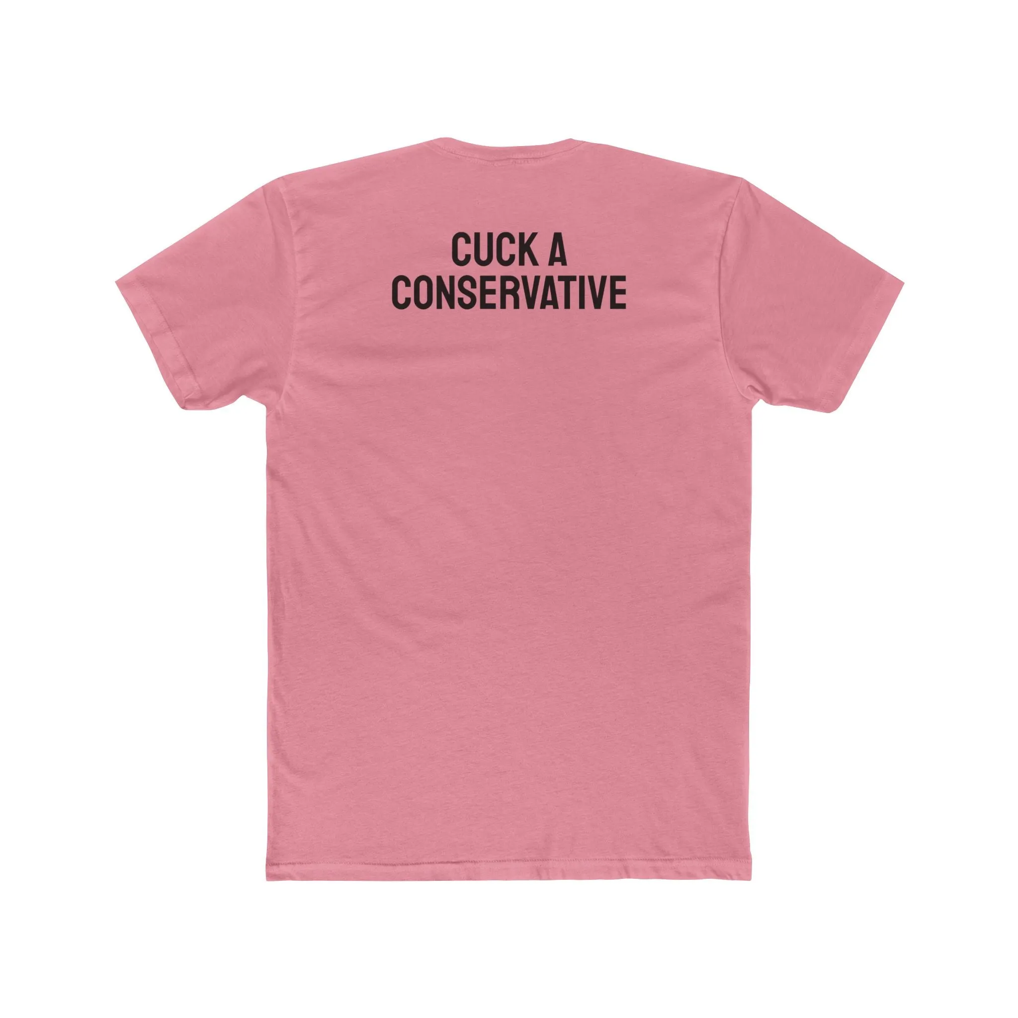 Cuck A Conservative - Unisex Cotton Crew Tee