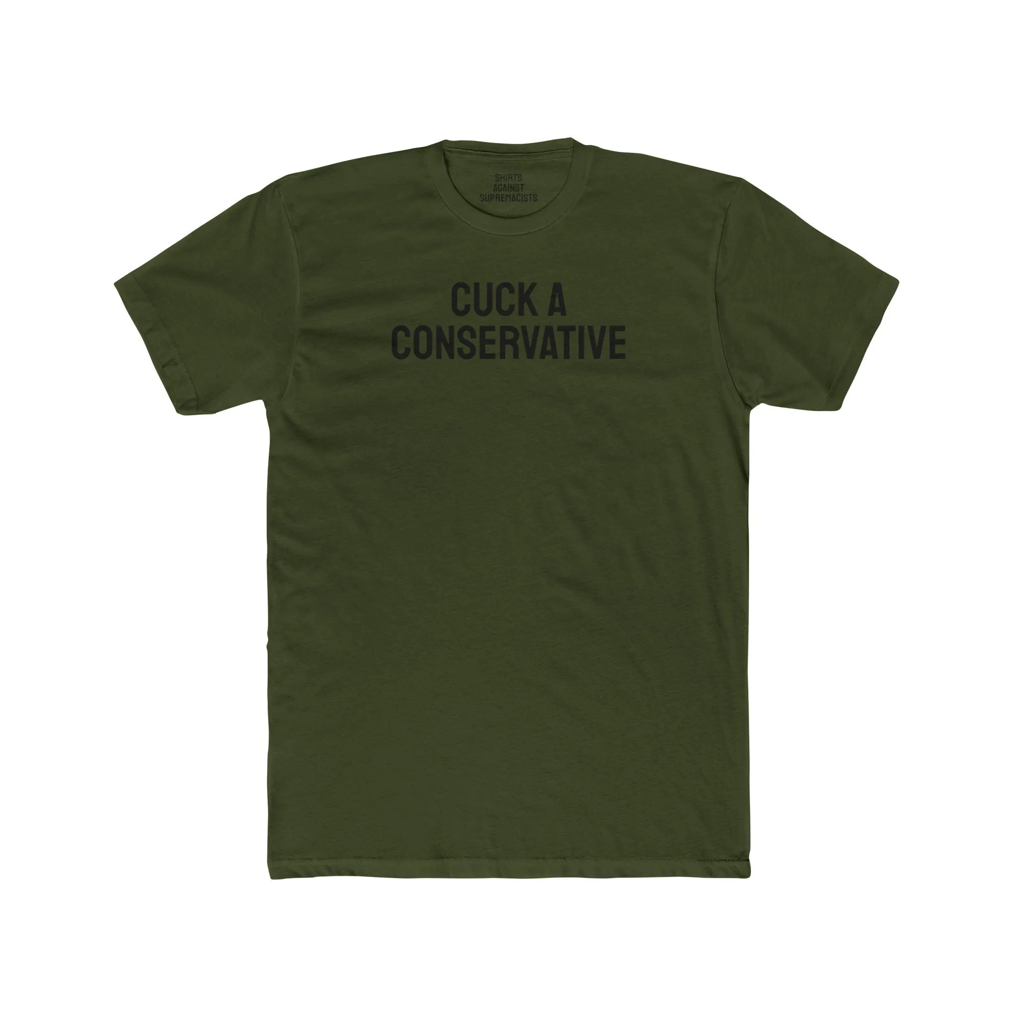Cuck A Conservative - Unisex Cotton Crew Tee
