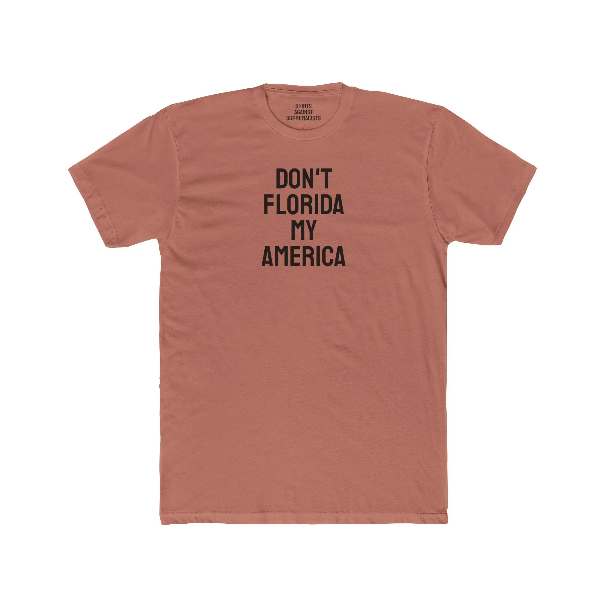 Don't Florida My America - Unisex Cotton Crew Tee