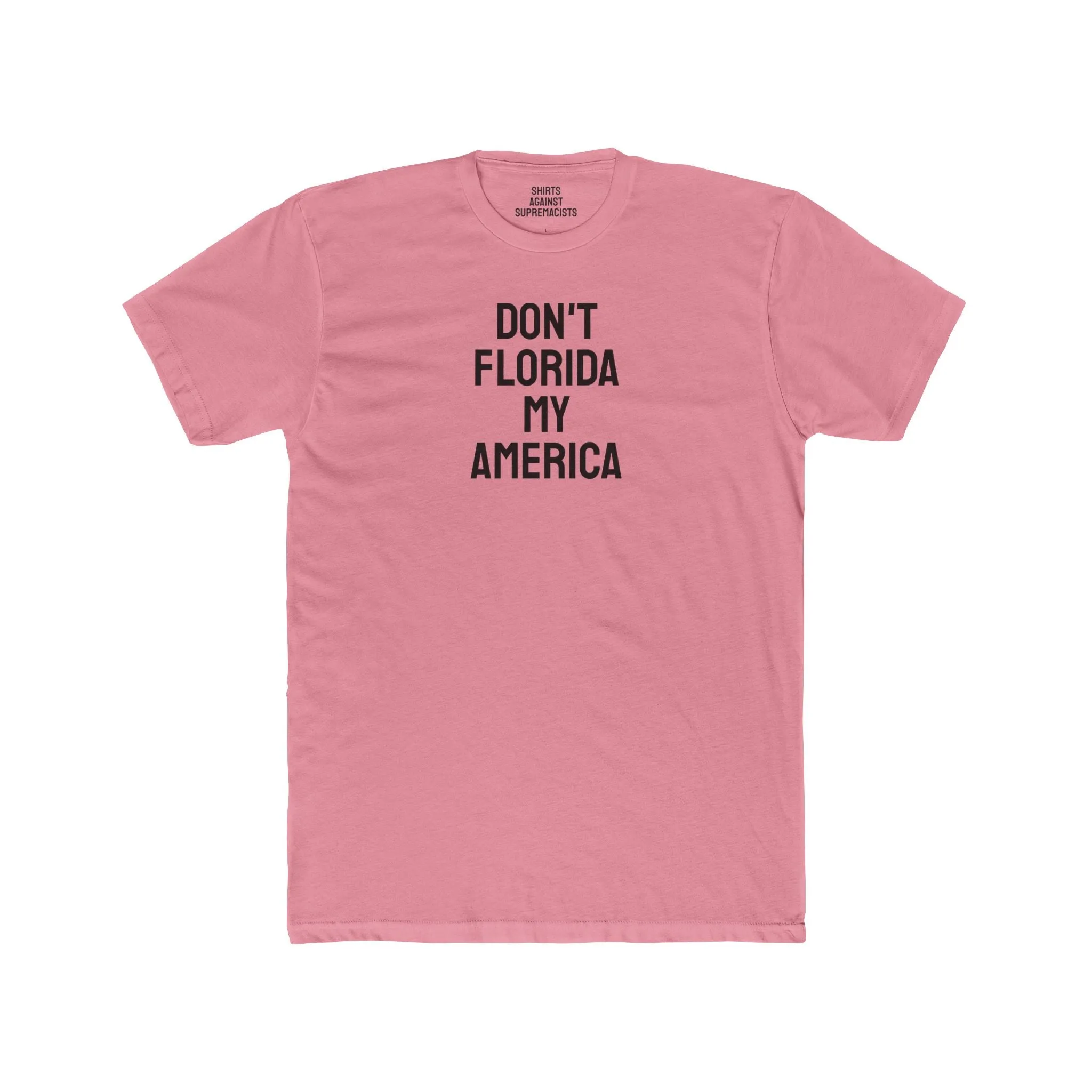 Don't Florida My America - Unisex Cotton Crew Tee