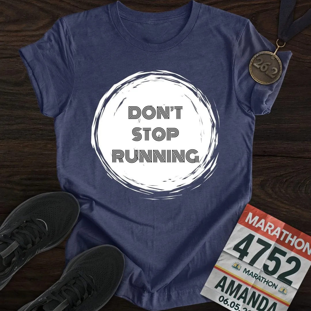 Don't Stop Running T-Shirt