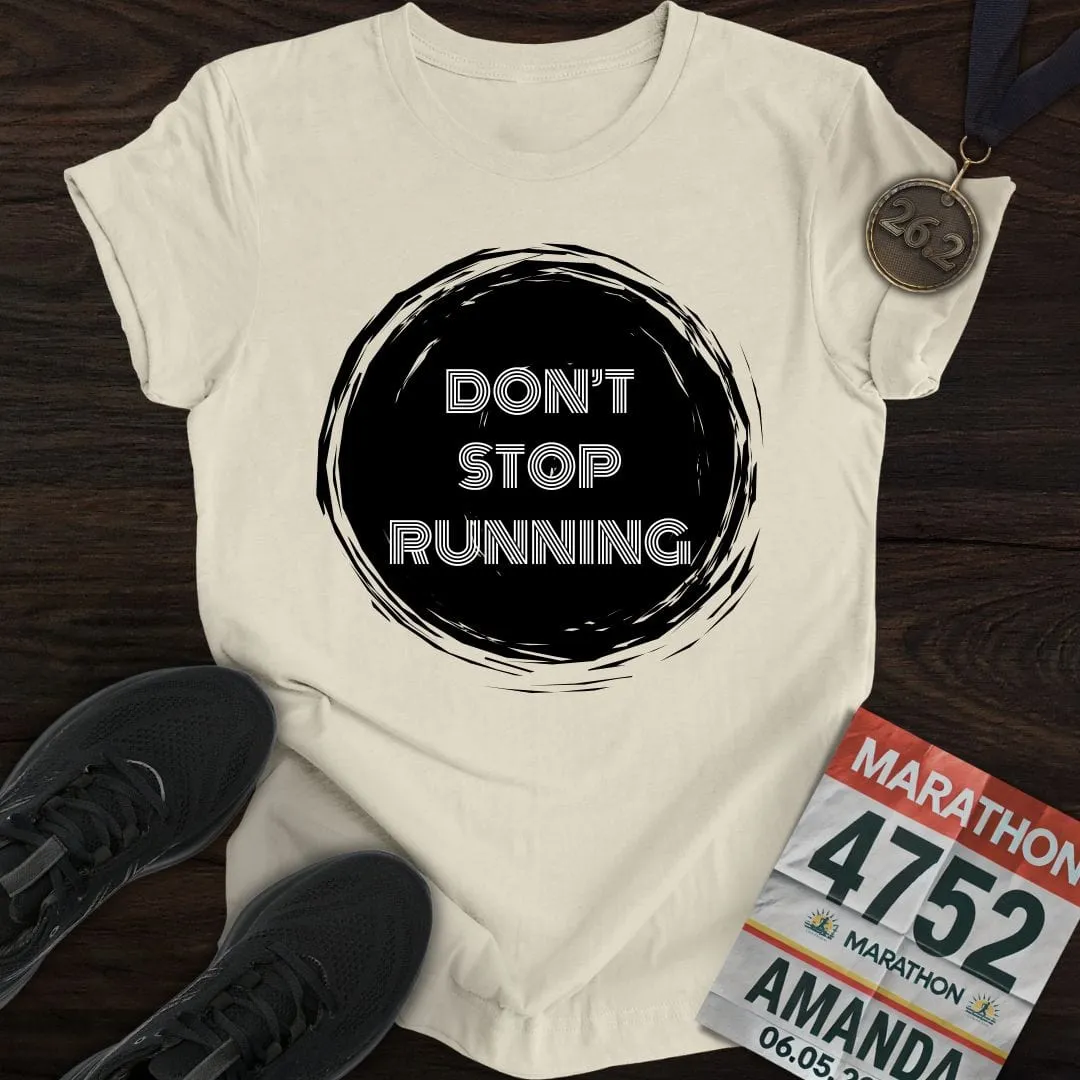 Don't Stop Running T-Shirt