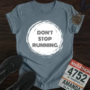 Don't Stop Running T-Shirt