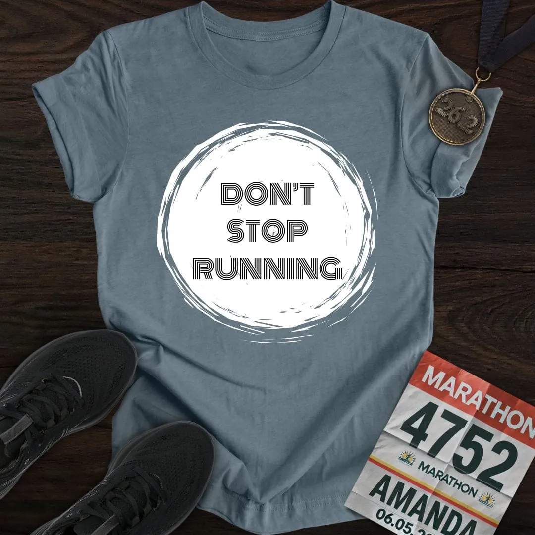 Don't Stop Running T-Shirt