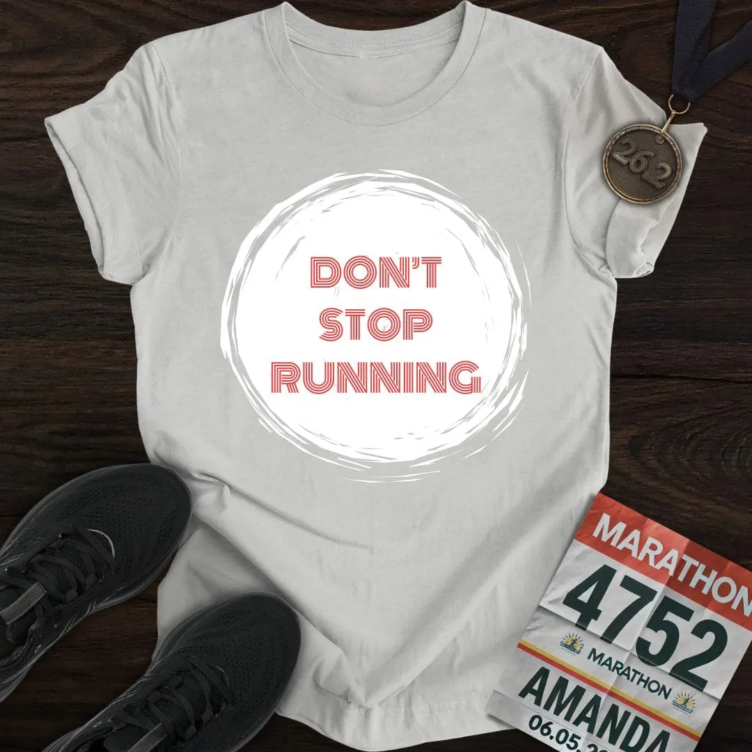 Don't Stop Running T-Shirt