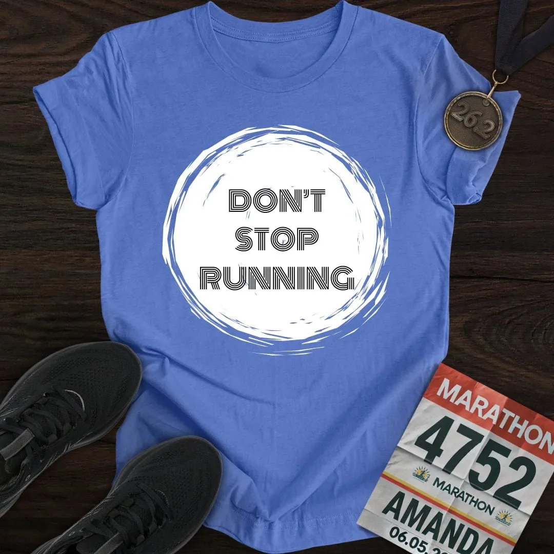 Don't Stop Running T-Shirt