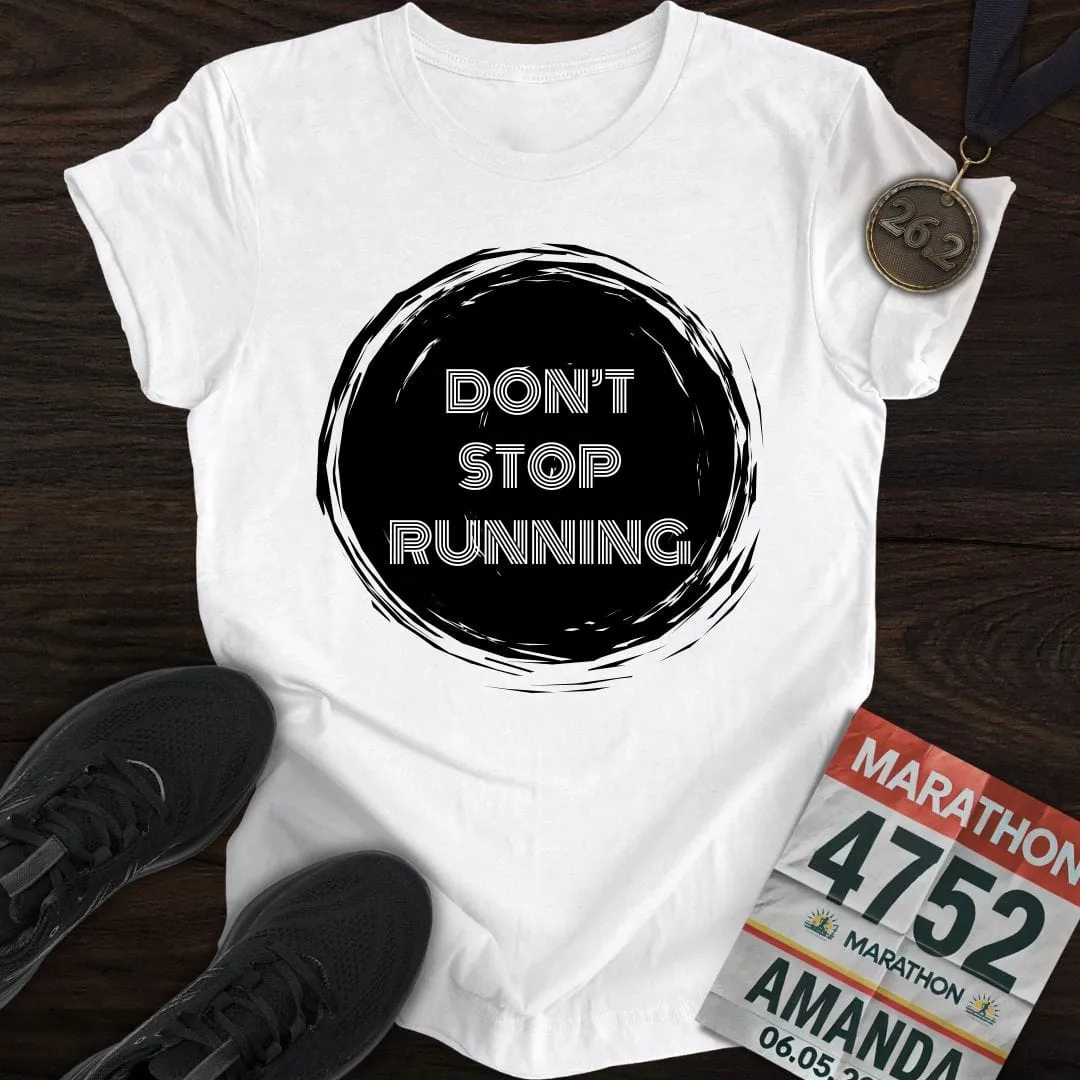 Don't Stop Running T-Shirt