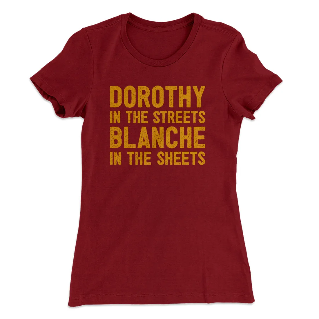 Dorothy In The Streets Blanche In The Sheets Women's T-Shirt