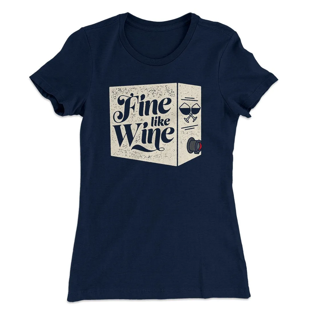 Fine Like Wine Women's T-Shirt