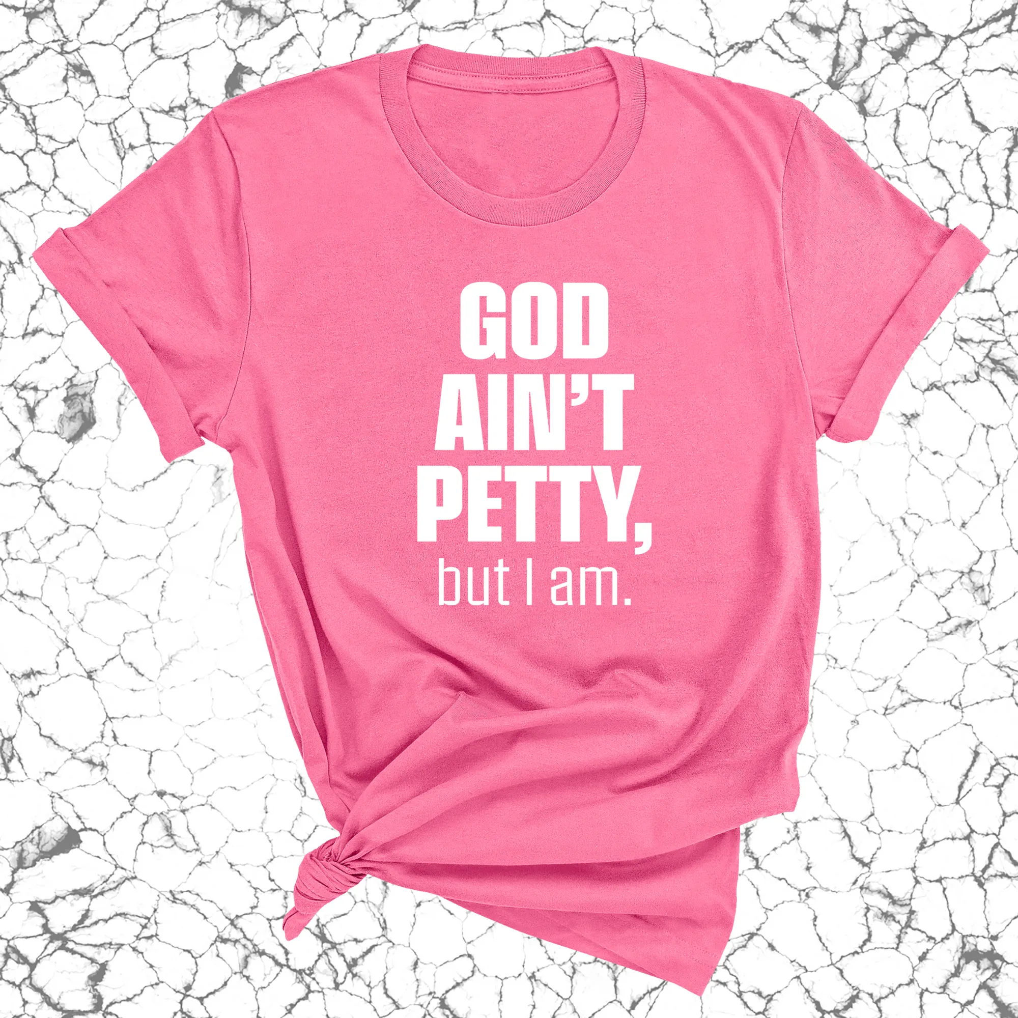 God Ain't Petty Unisex Tee