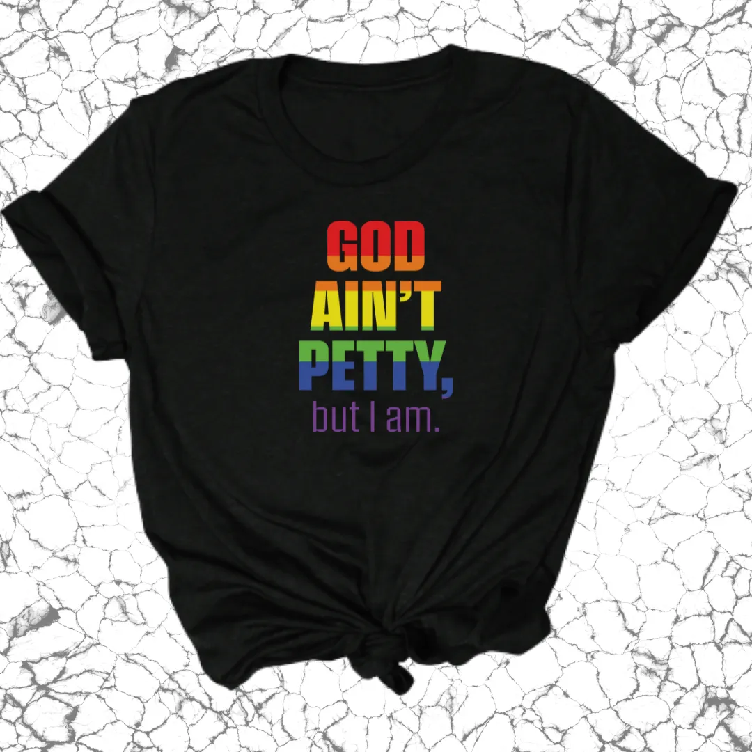 God Ain't Petty Unisex Tee