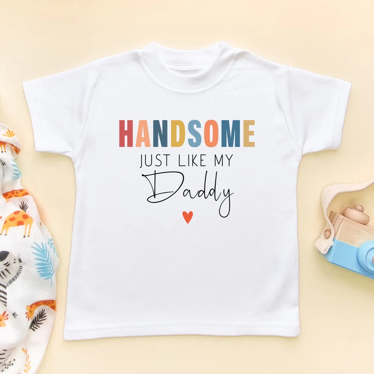 Handsome Just Like My Daddy Toddler & Kids T Shirt