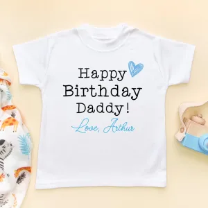 Happy Birthday Daddy (Boy) Personalised Toddler & Kids T Shirt