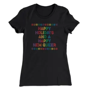 Happy Holidays And Happy New Queer Women's T-Shirt