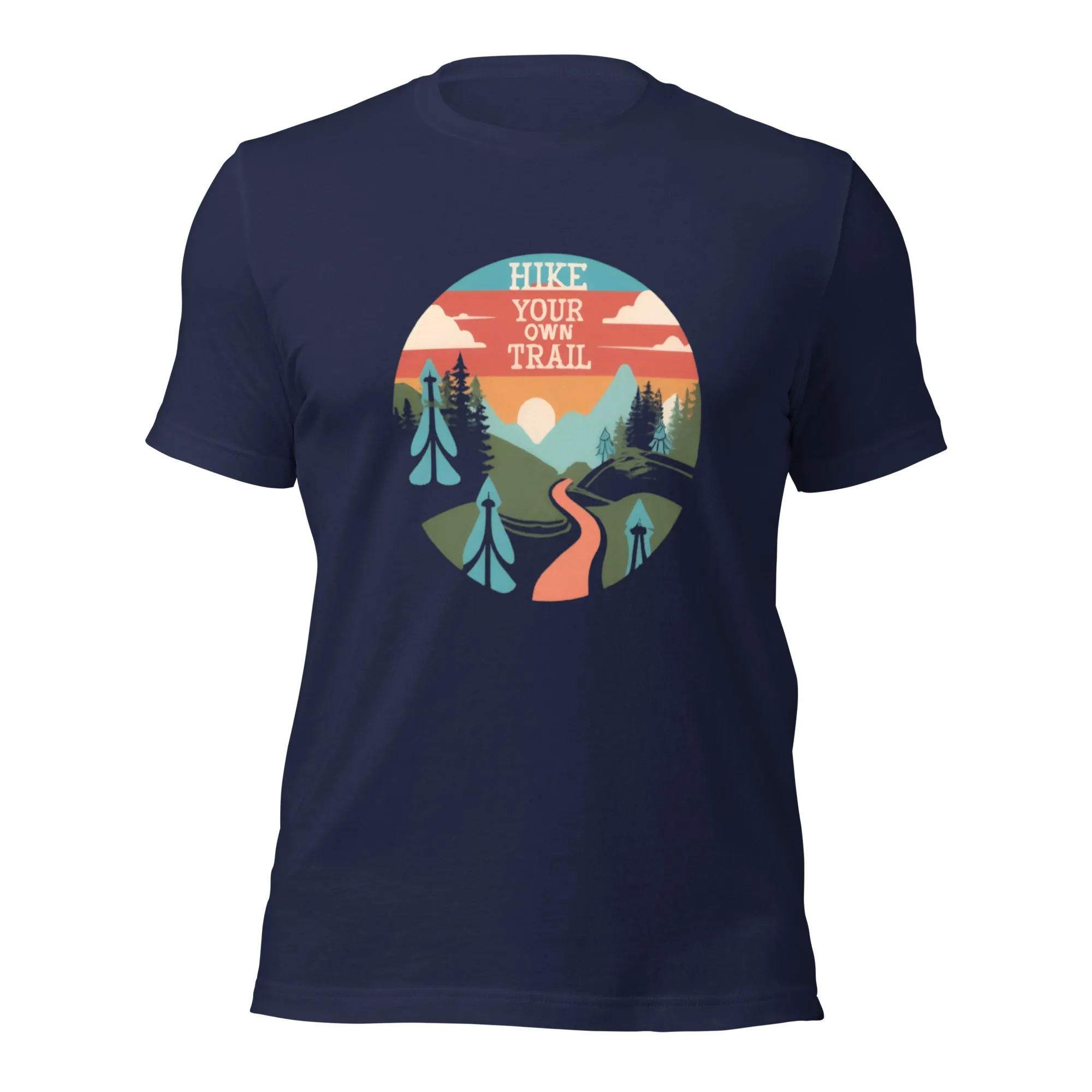 Hike Your Own Trail Unisex T-Shirt  (sizes up to 4x)