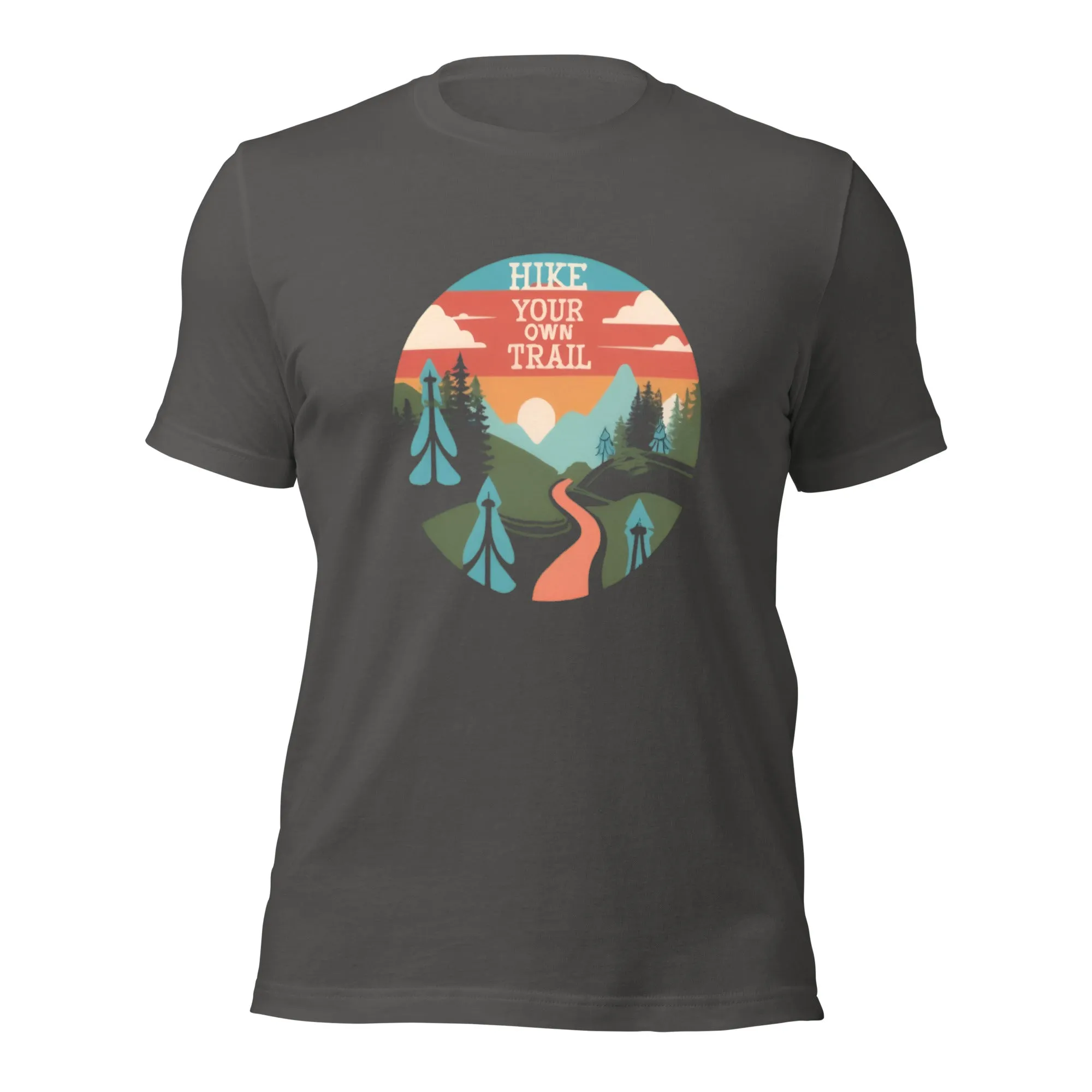 Hike Your Own Trail Unisex T-Shirt  (sizes up to 4x)