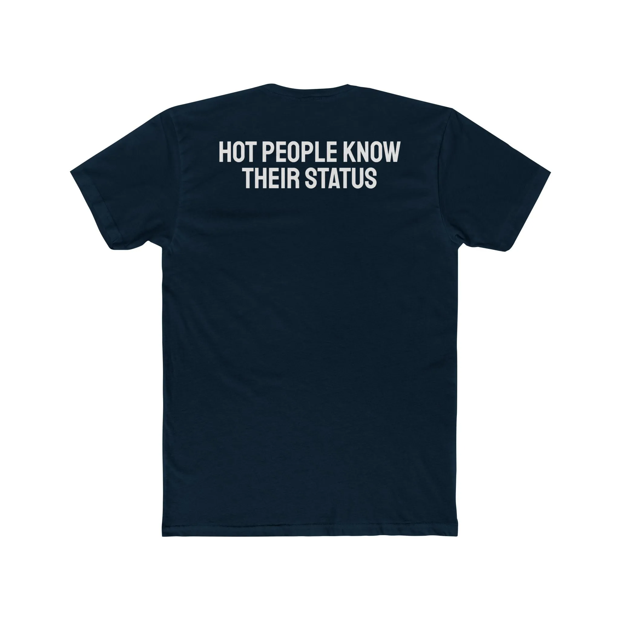 Hot People Know Their Status - Unisex Cotton Crew Tee