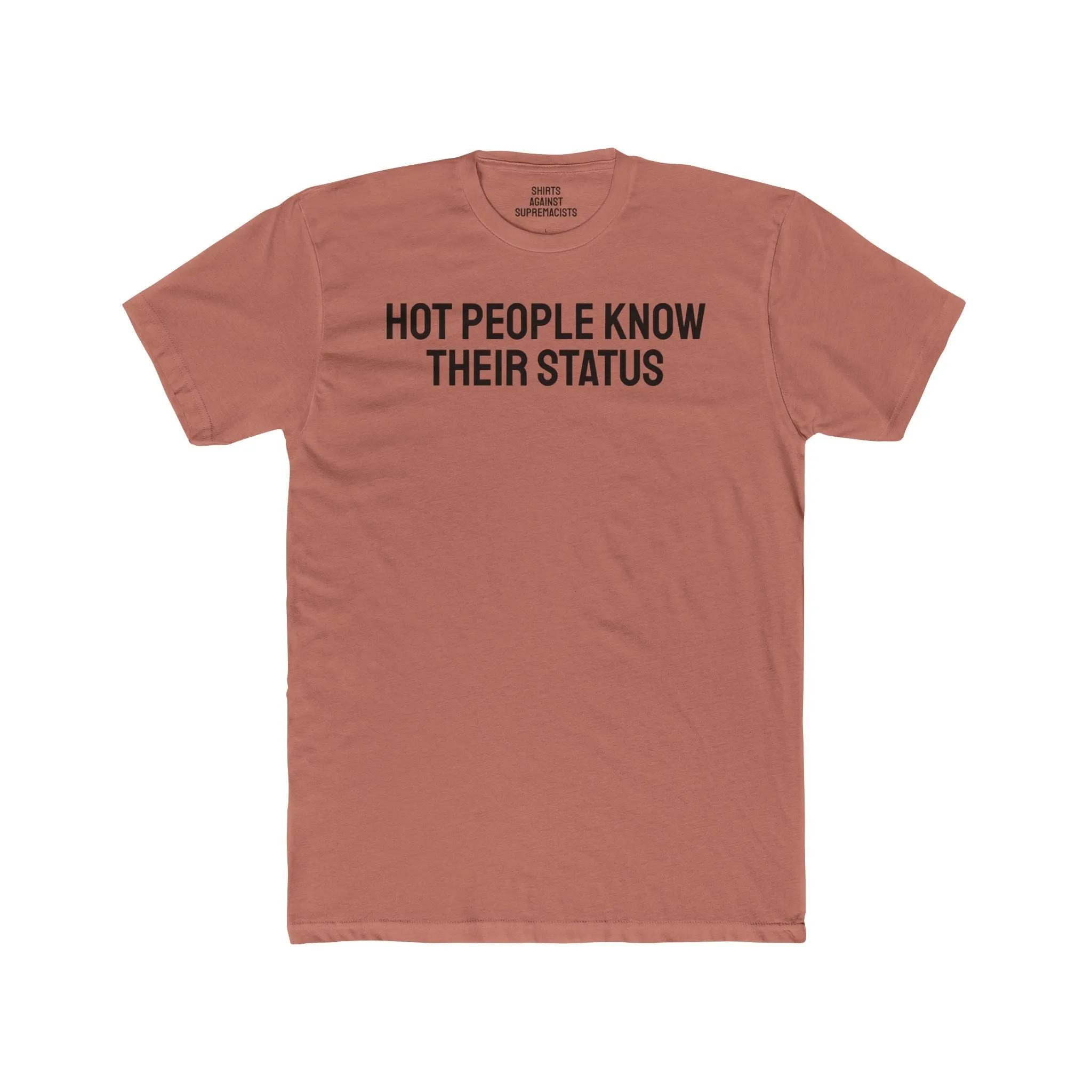 Hot People Know Their Status - Unisex Cotton Crew Tee