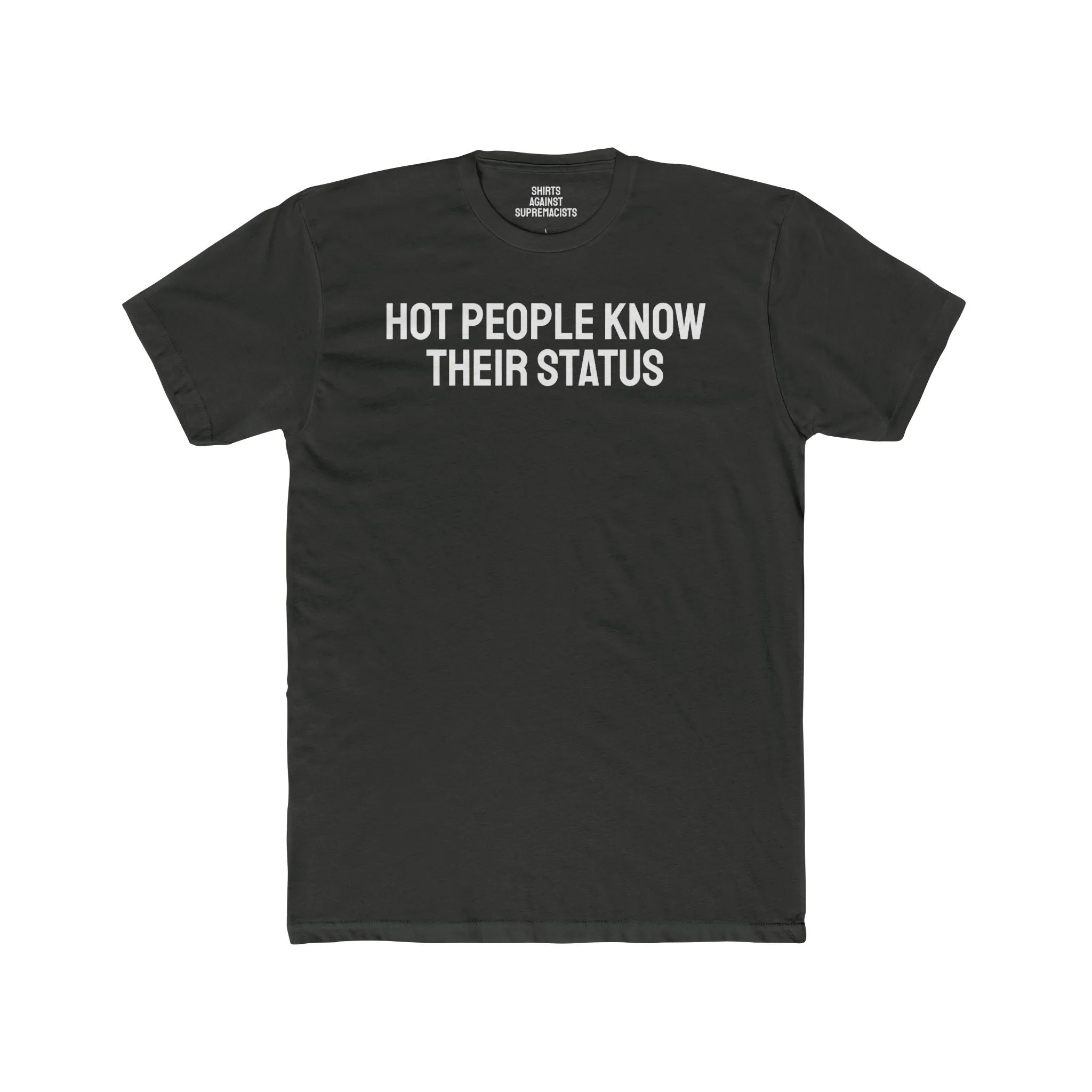 Hot People Know Their Status - Unisex Cotton Crew Tee