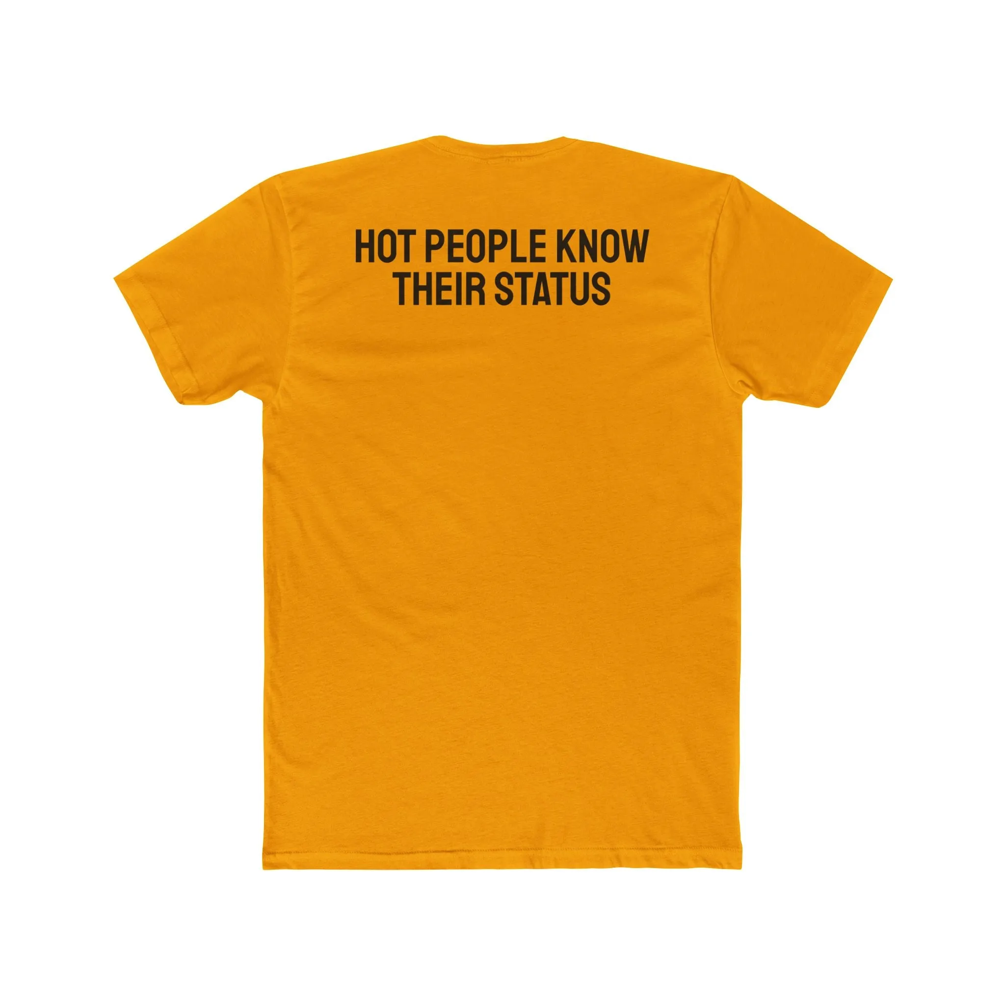 Hot People Know Their Status - Unisex Cotton Crew Tee