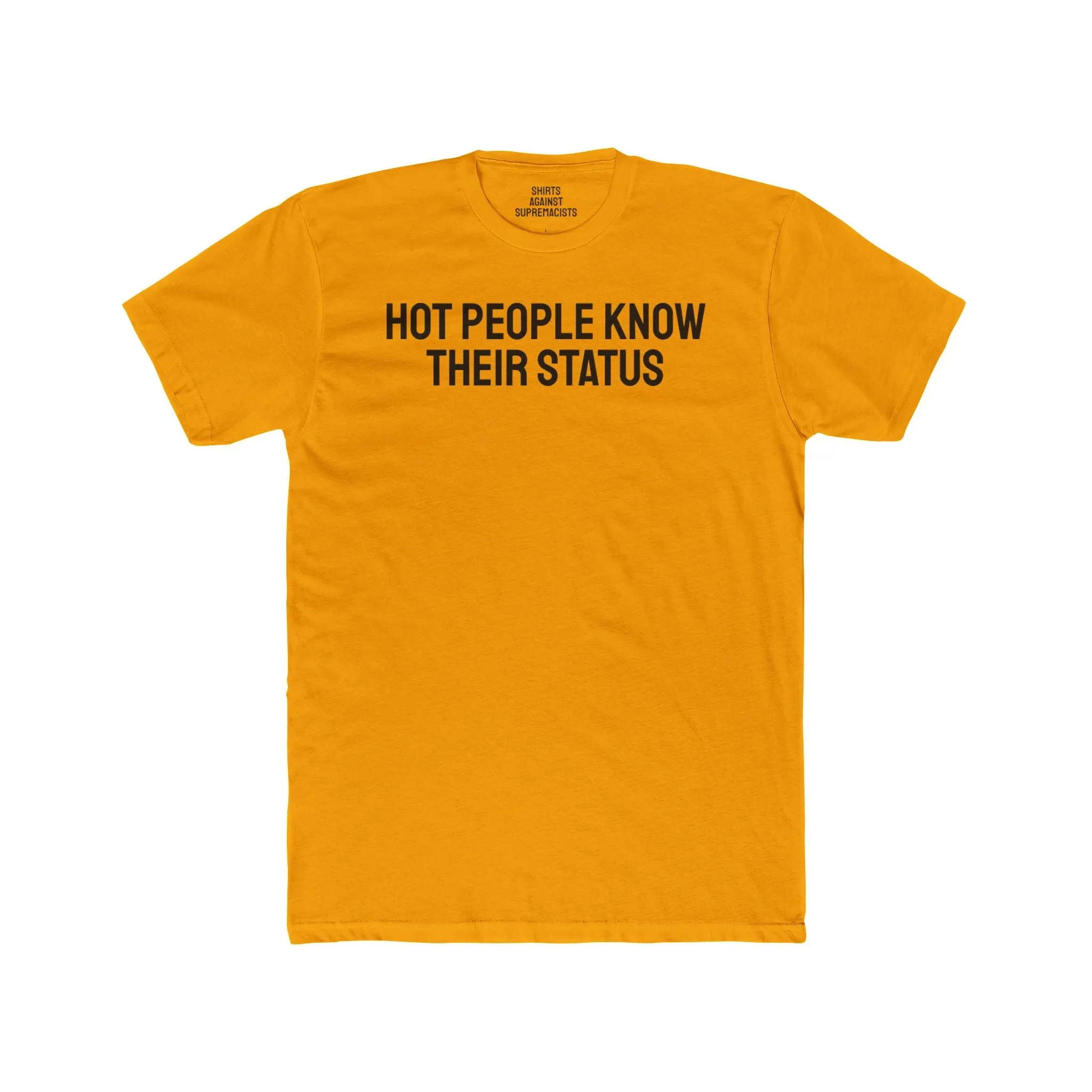 Hot People Know Their Status - Unisex Cotton Crew Tee