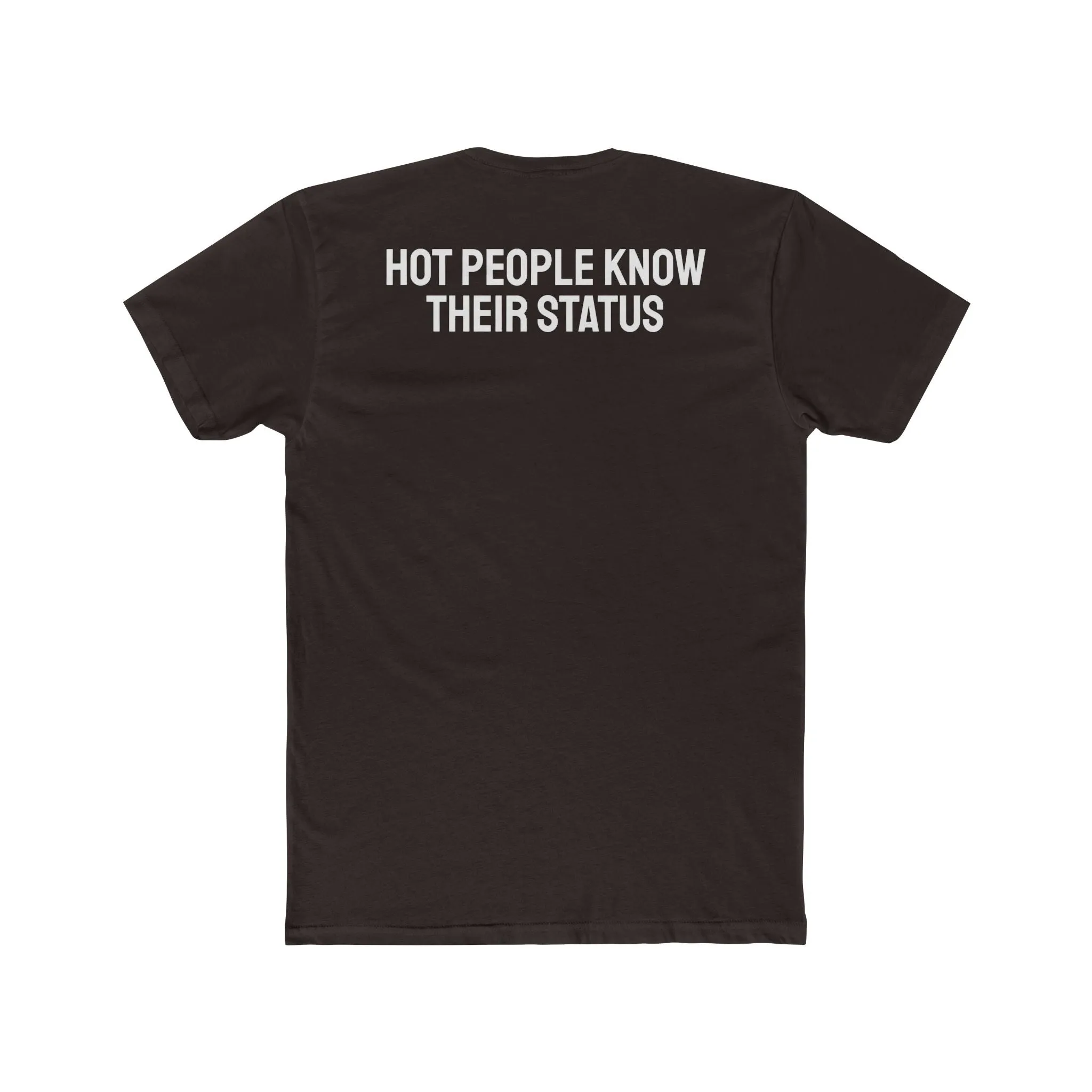 Hot People Know Their Status - Unisex Cotton Crew Tee