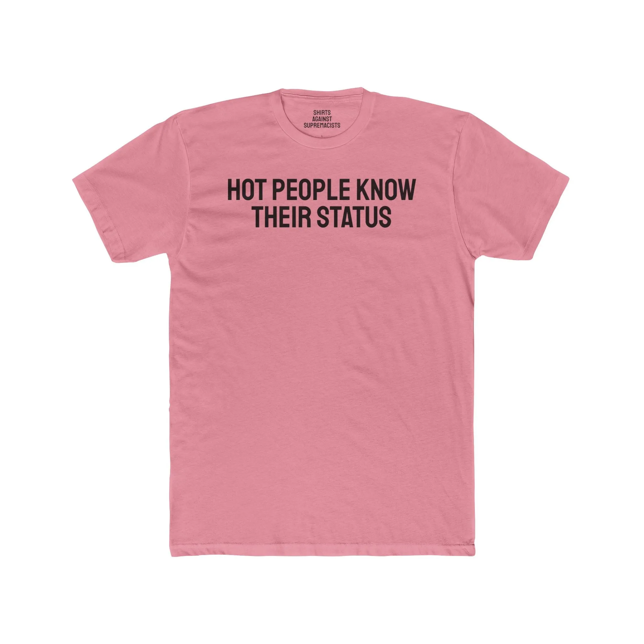 Hot People Know Their Status - Unisex Cotton Crew Tee