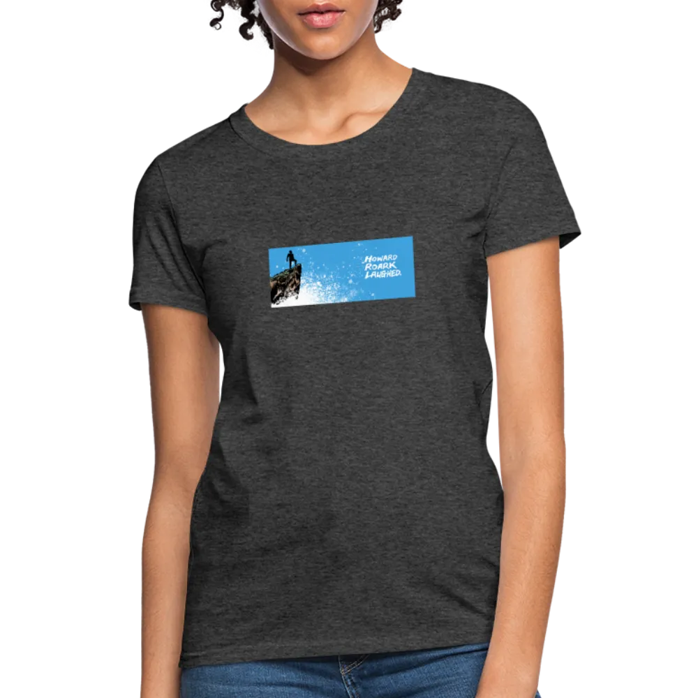 Howard Roark Laughed | Women's Tee