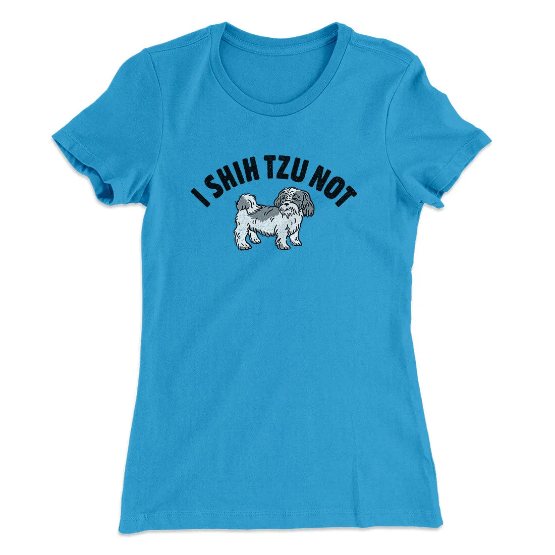 I Shih Tzu Not Women's T-Shirt