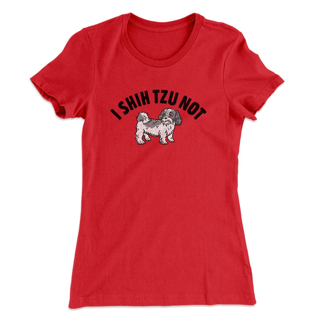 I Shih Tzu Not Women's T-Shirt
