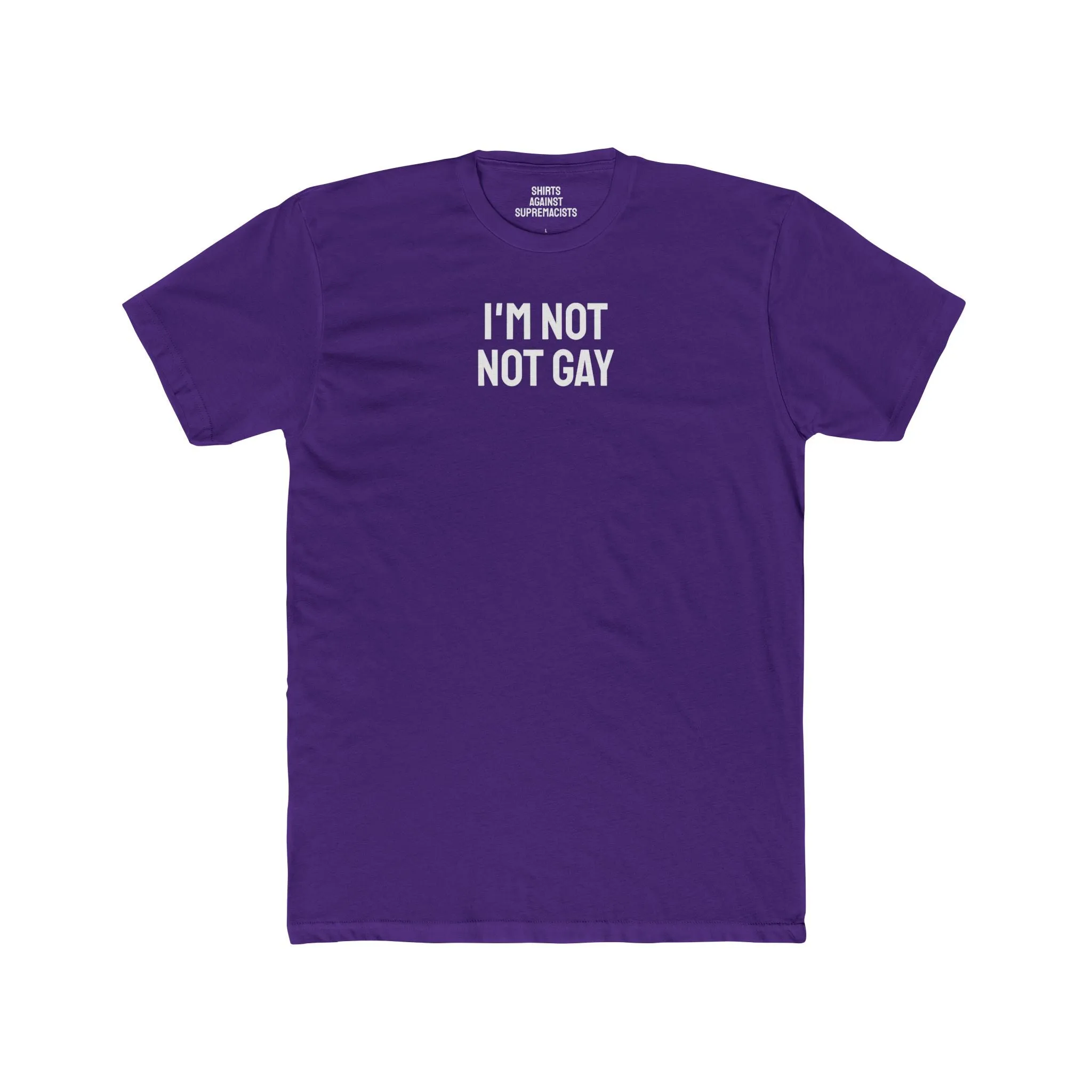 I'm Not Not Gay - Unisex Cotton Crew Tee