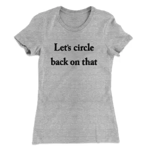 Let’s Circle Back On That Funny Women's T-Shirt