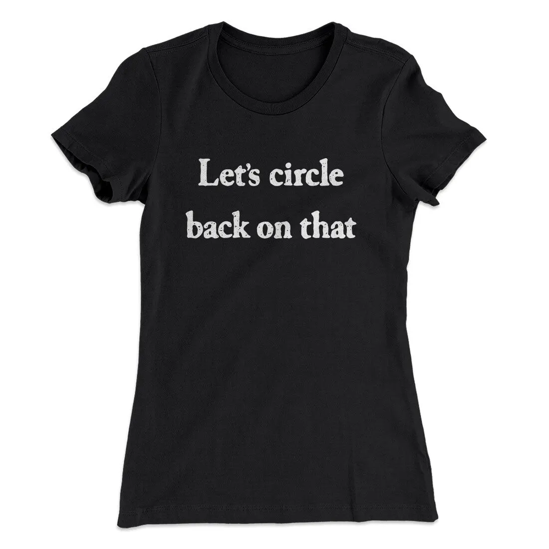 Let’s Circle Back On That Funny Women's T-Shirt