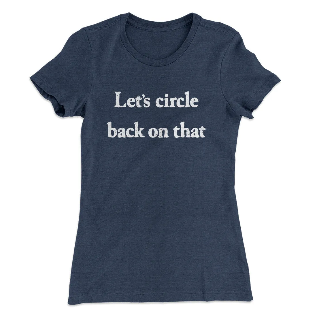 Let’s Circle Back On That Funny Women's T-Shirt